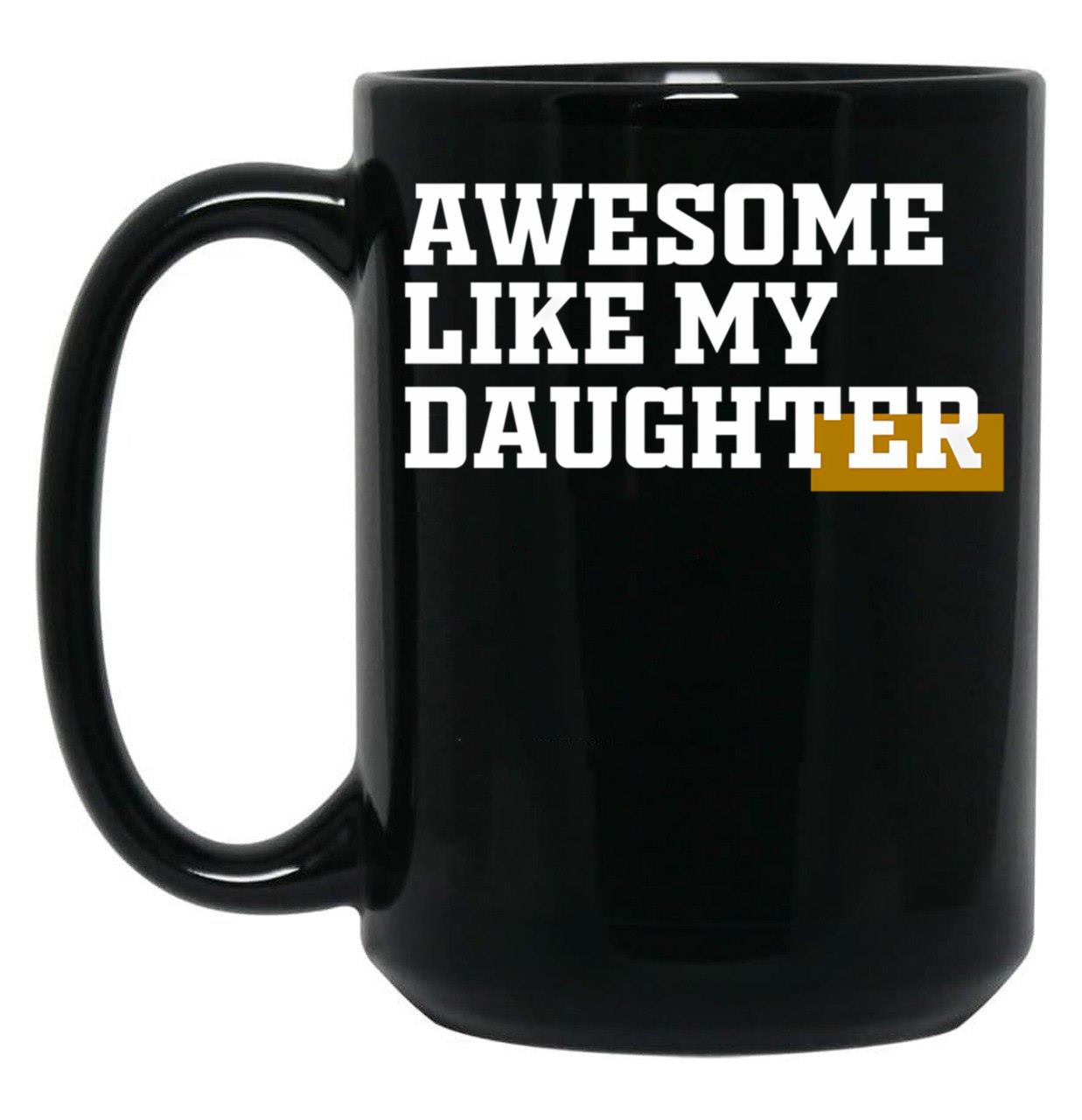 Awesome Like My Daughter - Lucky Dad Black Coffee Mug