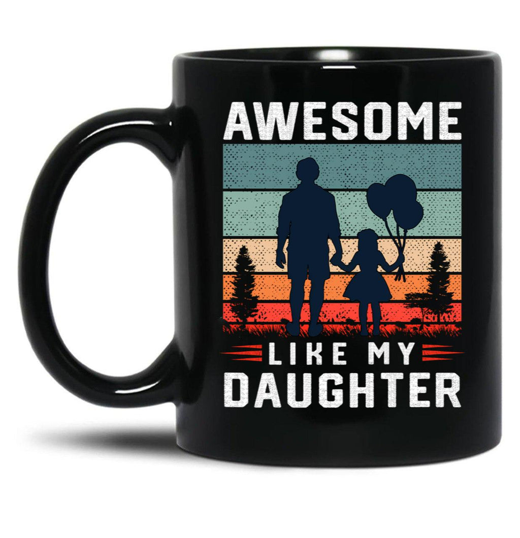Awesome Like My Daughter Men Funny Fathers Day Dad Vintage (1) Black Coffee Mug