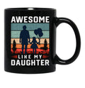 Awesome Like My Daughter Men Funny Fathers Day Dad Vintage Black Coffee Mug - Black