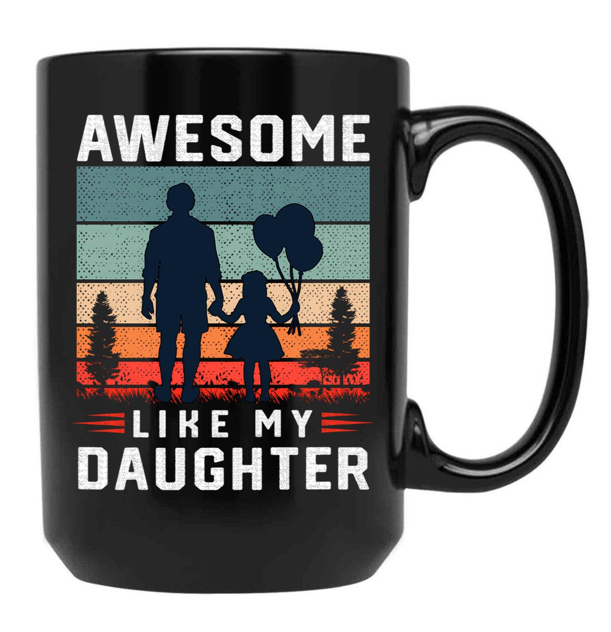 Awesome Like My Daughter Men Funny Fathers Day Dad Vintage Black Coffee Mug - Black