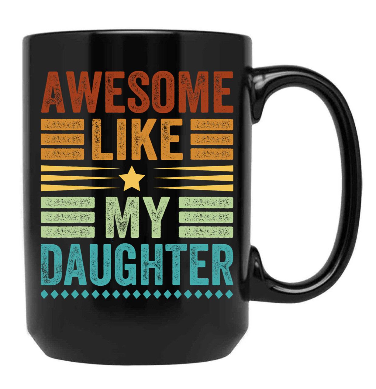 Awesome Like My Daughter Men Funny Fathers Day Dad (1) Black Coffee Mug - Black
