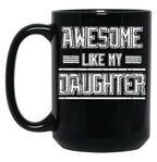 Awesome Like My Daughter Men Funny Fathers Day Dad (2) Black Coffee Mug