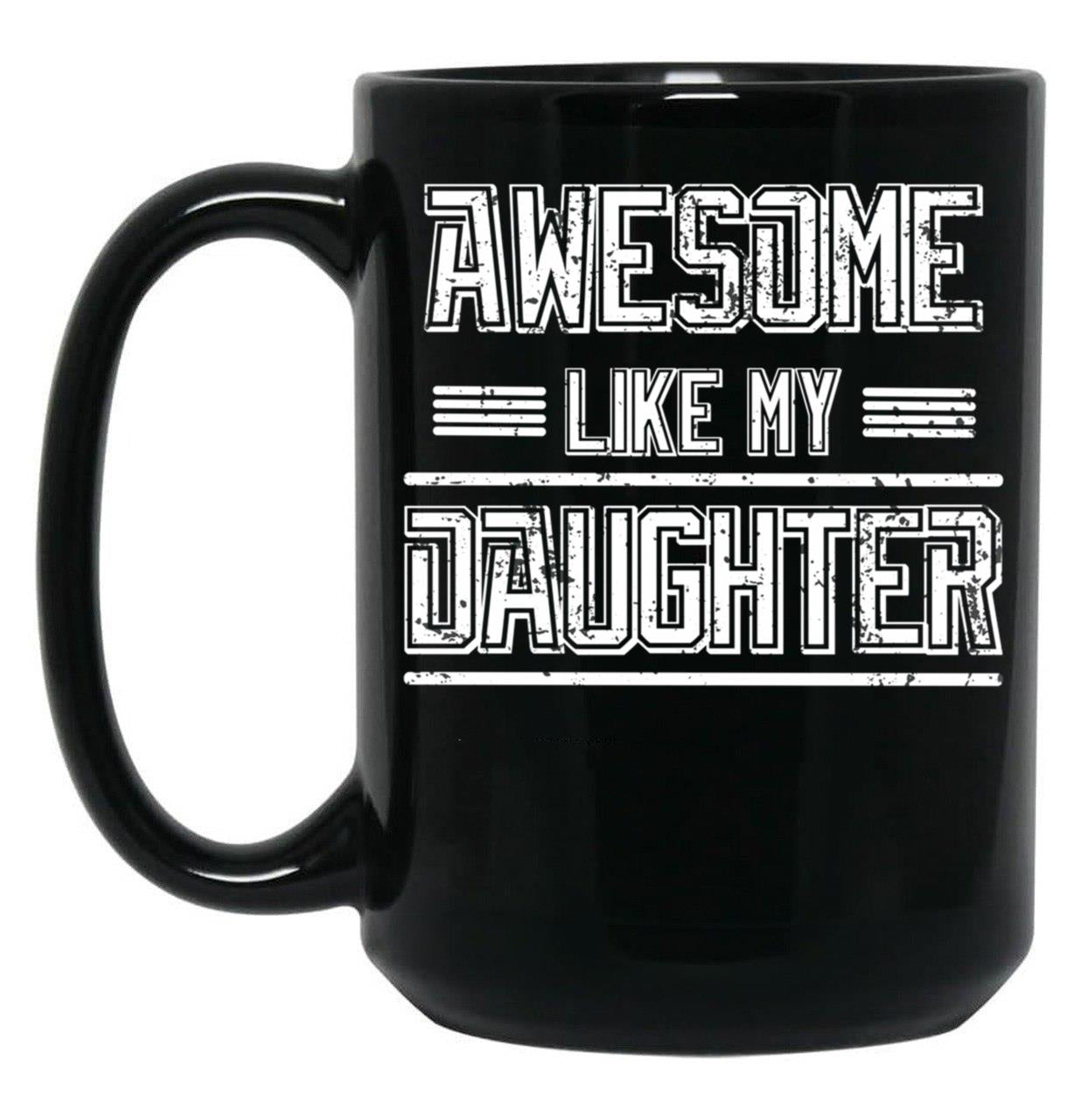 Awesome Like My Daughter Men Funny Fathers Day Dad (2) Black Coffee Mug