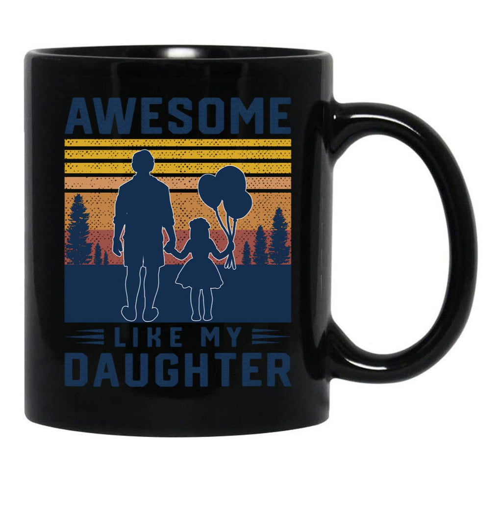 Awesome Like My Daughter Men Funny Fathers Day Dad (3) Black Coffee Mug - Black