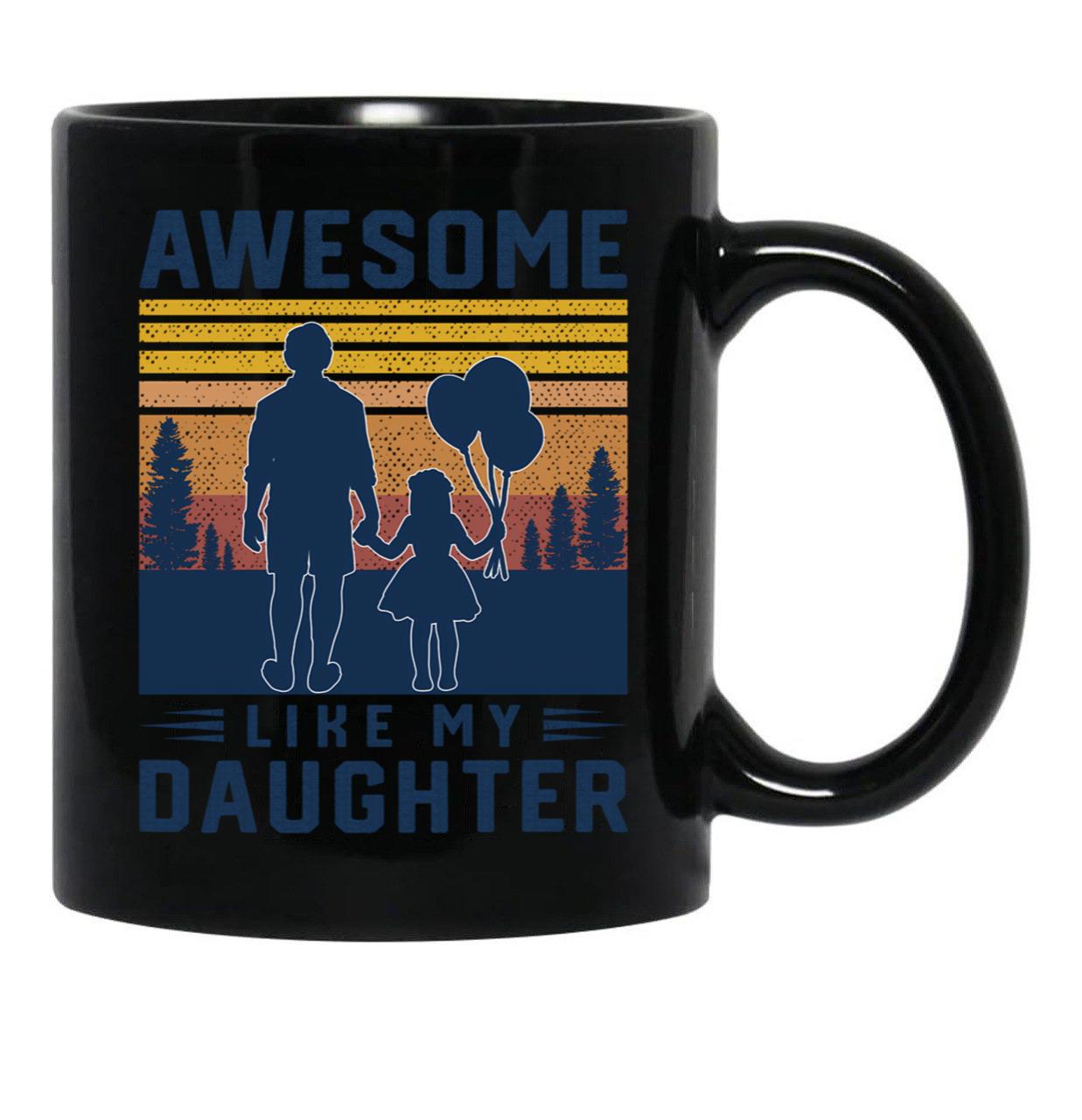 Awesome Like My Daughter Men Funny Fathers Day Dad (3) Black Coffee Mug - Black