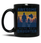 Awesome Like My Daughter Men Funny Fathers Day Dad (3) Black Coffee Mug