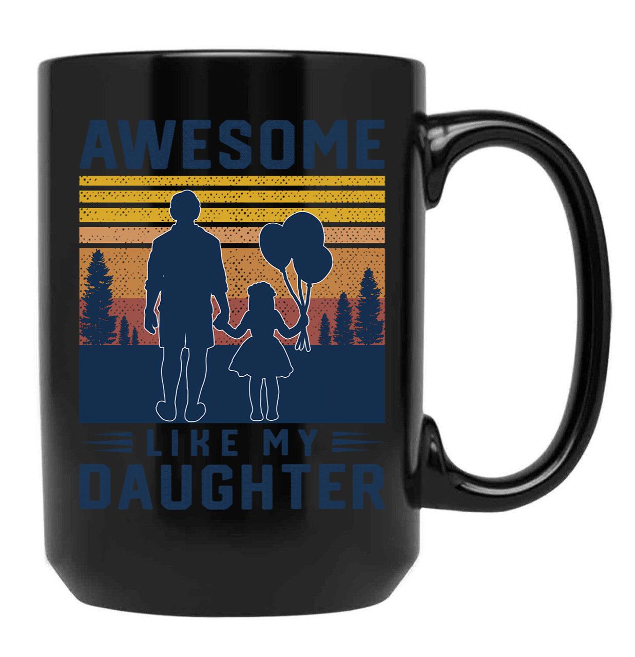 Awesome Like My Daughter Men Funny Fathers Day Dad (4) Black Coffee Mug - Black