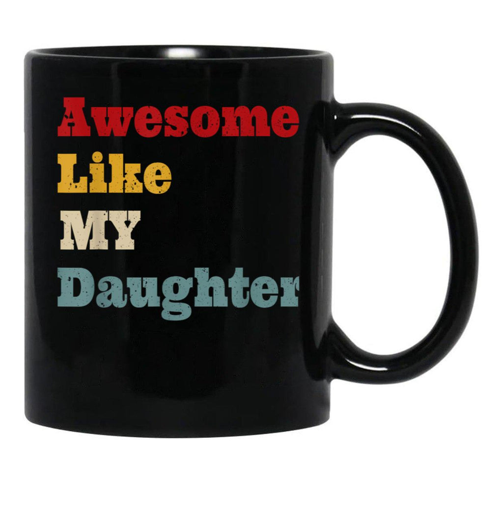 Awesome Like My Daughter Men Funny Fathers Day Dad Black Coffee Mug - Black