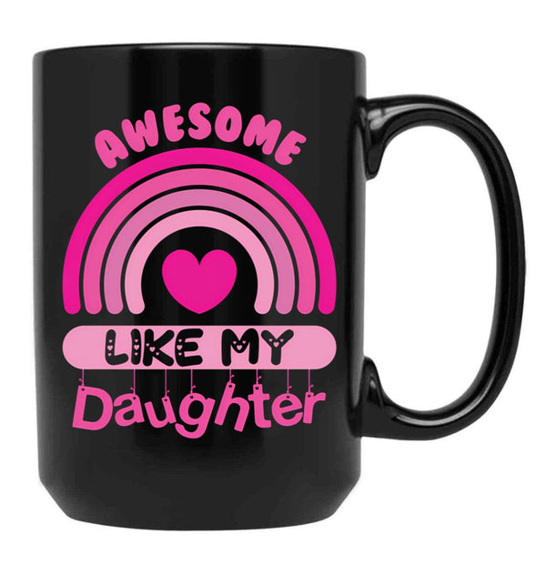 Awesome Like My Daughter - Mommy Daddy Mom Pink Rainbow Mother'S Day Gift Black Coffee Mug - Black