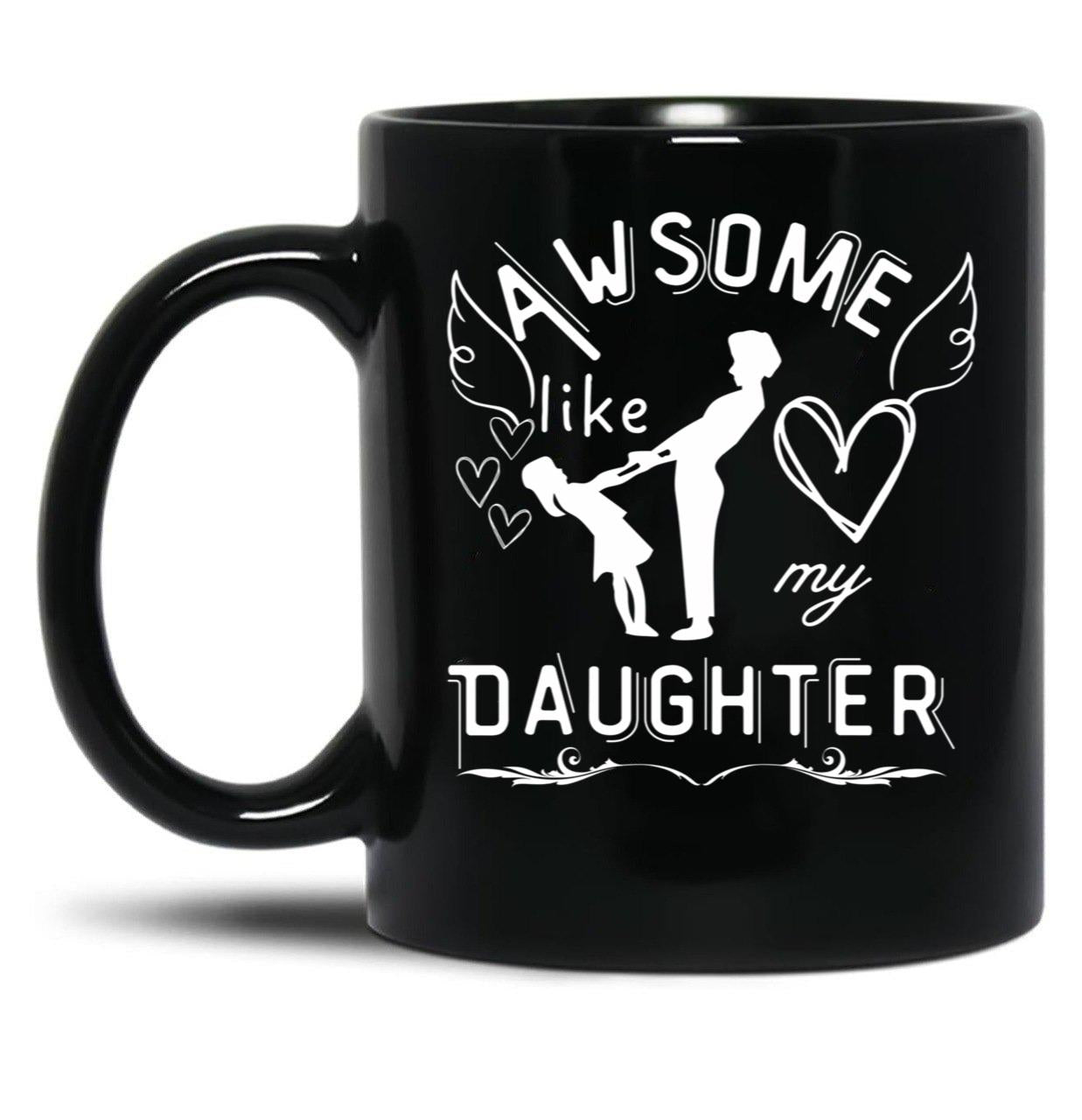 Awesome Like My Daughter Mother Mother-Daughter Bond Tee Gift For Moms Black Coffee Mug