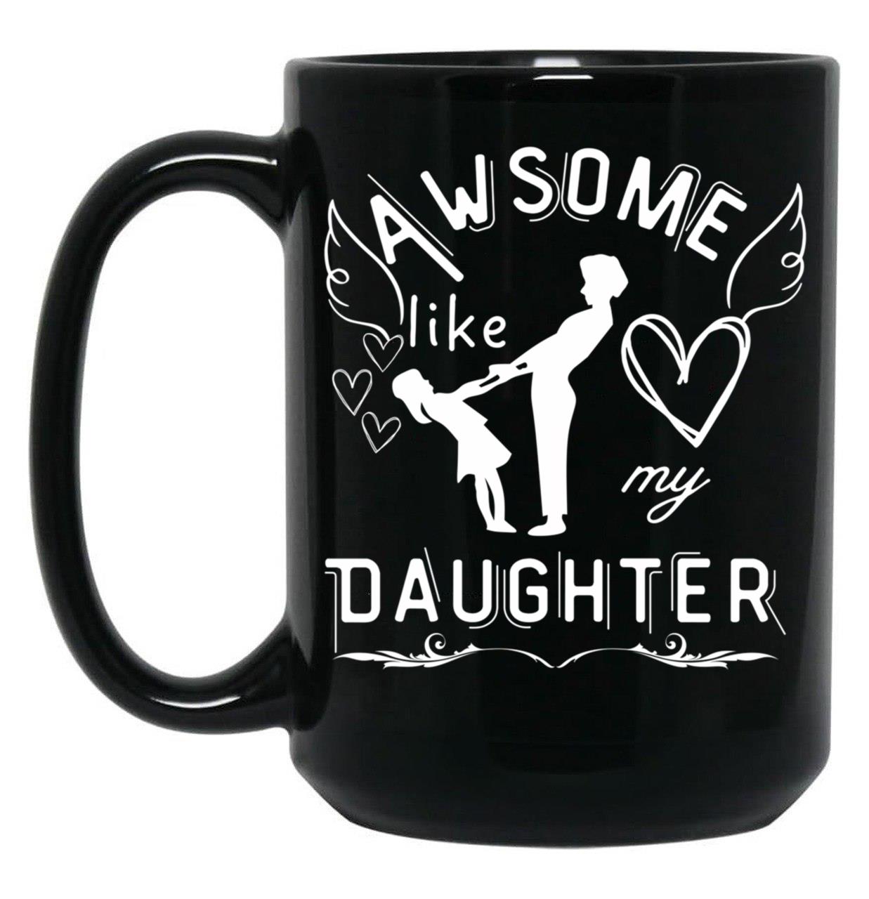 Awesome Like My Daughter Mother Mother-Daughter Bond Tee Gift For Moms Black Coffee Mug