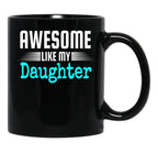 Awesome Like My Daughter Mothers Father'S Day Gift Dad Joke (1) Black Coffee Mug - Black