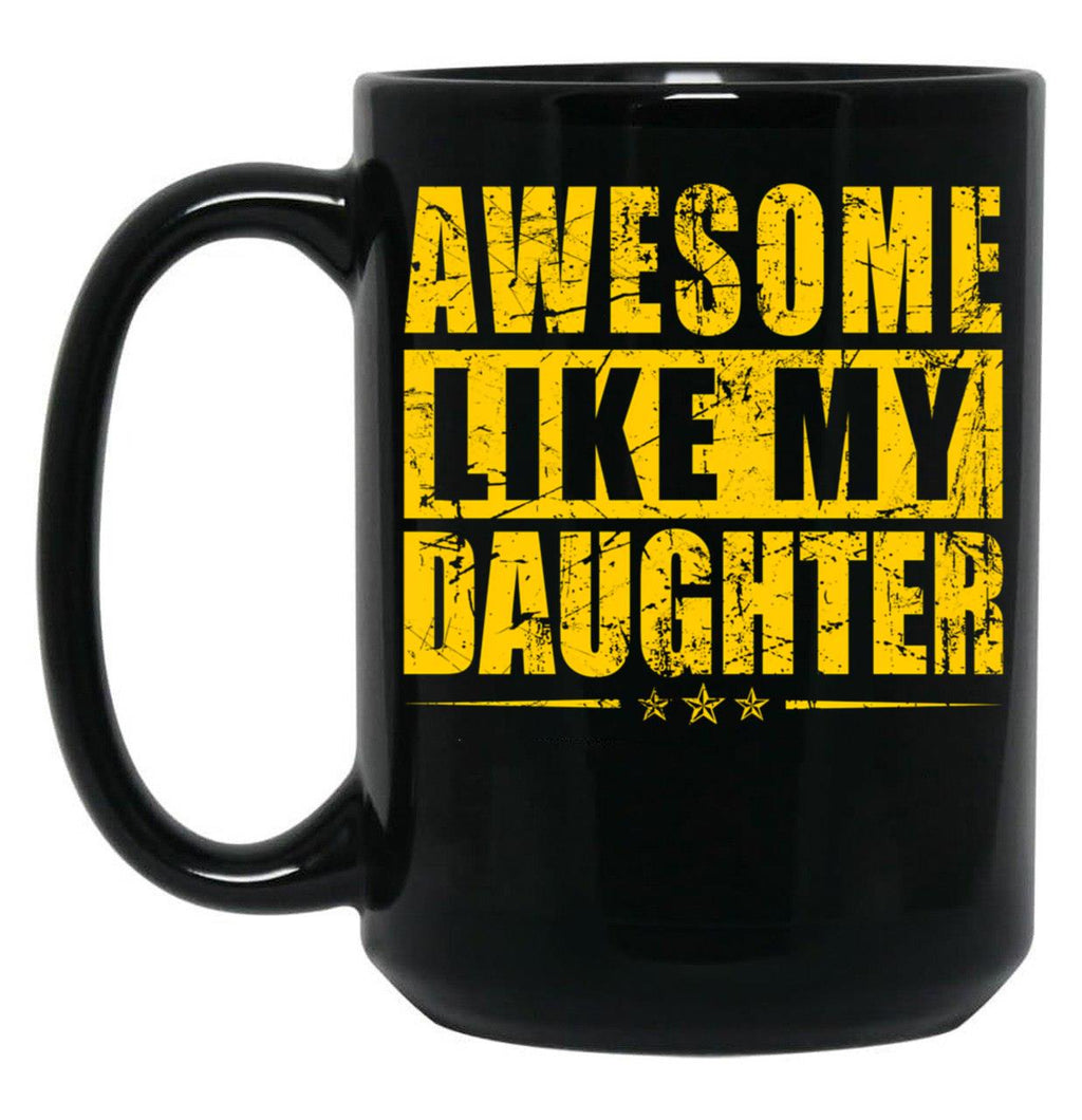 Awesome Like My Daughter Parents' Day Black Coffee Mug