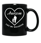 Awesome Like My Daughter Quote Parents' Day Cool Heart Design For Dad Black Coffee Mug - Black