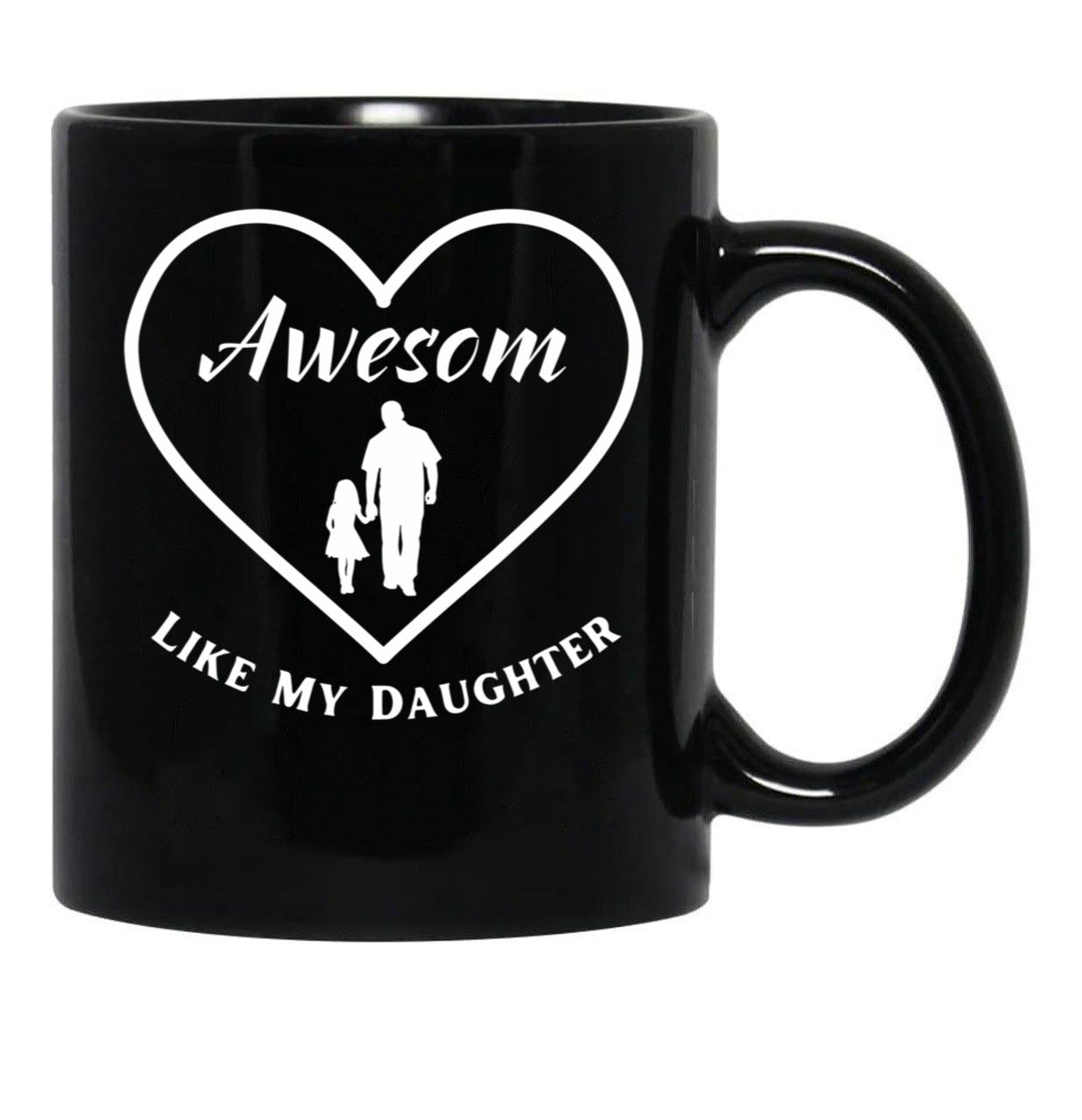 Awesome Like My Daughter Quote Parents' Day Cool Heart Design For Dad Black Coffee Mug - Black