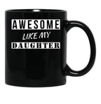 Awesome Like My Daughter Quotes Black Coffee Mug - Black