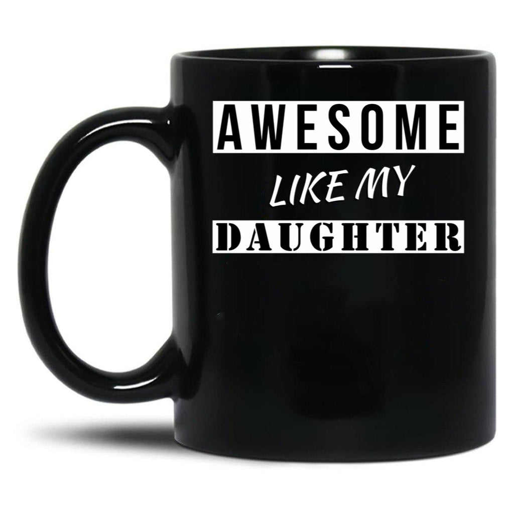Awesome Like My Daughter Quotes Black Coffee Mug