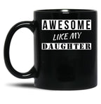 Awesome Like My Daughter Quotes Black Coffee Mug