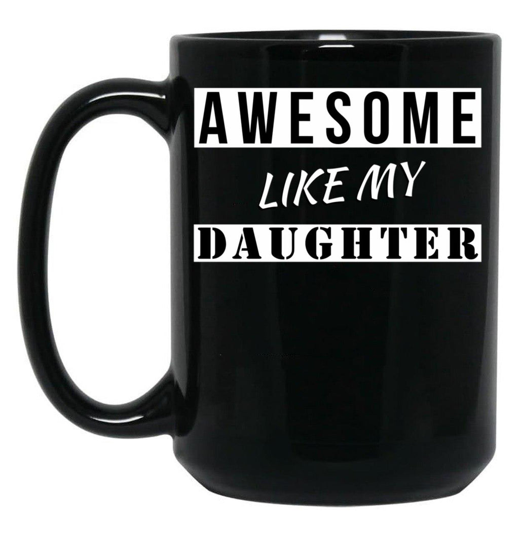 Awesome Like My Daughter Quotes Black Coffee Mug
