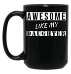 Awesome Like My Daughter Quotes Black Coffee Mug