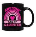 Awesome Like My Daughter Renbow Black Coffee Mug - Black