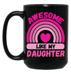 Awesome Like My Daughter Renbow Black Coffee Mug