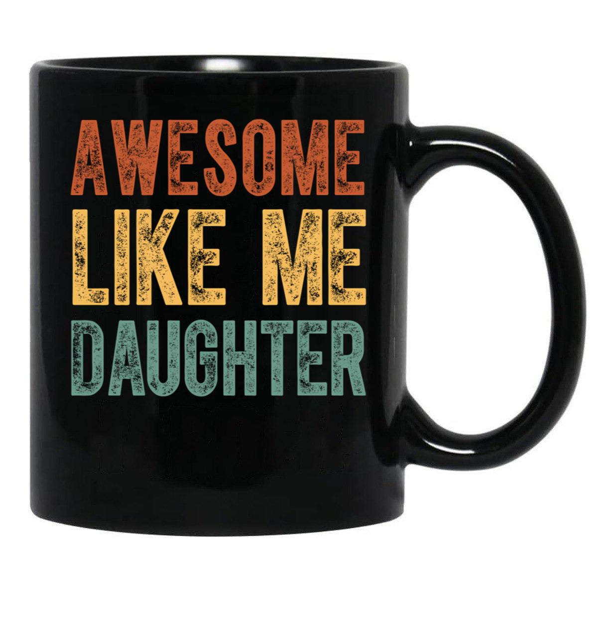 Awesome Like My Daughter Retro Men Dad Funny Fathers Classic Mug Black Coffee Mug - Black