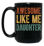 Awesome Like My Daughter Retro Men Dad Funny Fathers Classic Mug Black Coffee Mug