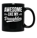 Awesome Like My Daughter Retro Men Dad Funny Fathers Mug Black Coffee Mug - Black