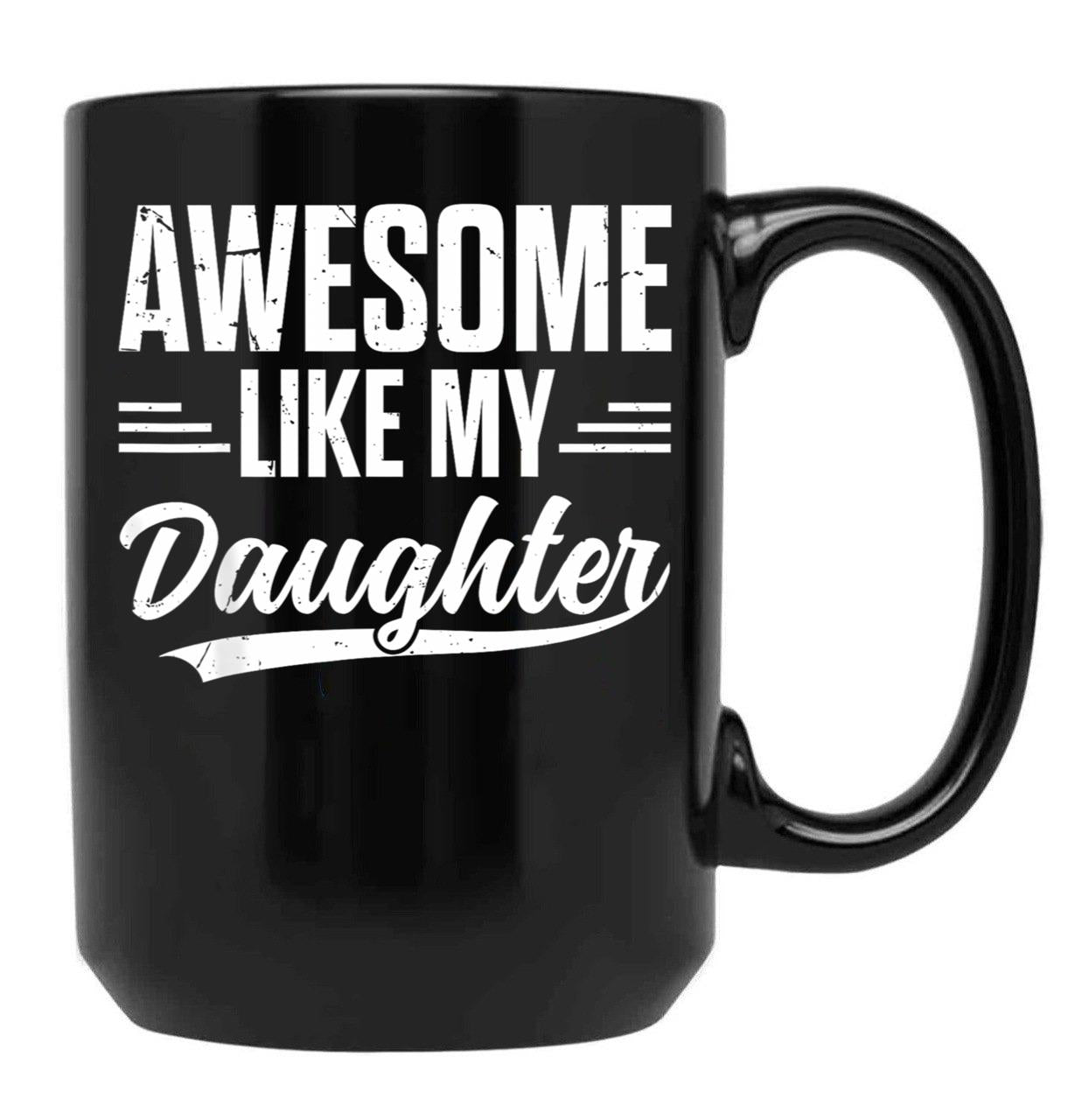 Awesome Like My Daughter Retro Men Dad Funny Fathers Mug Black Coffee Mug - Black