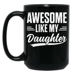 Awesome Like My Daughter Retro Men Dad Funny Fathers Mug Black Coffee Mug