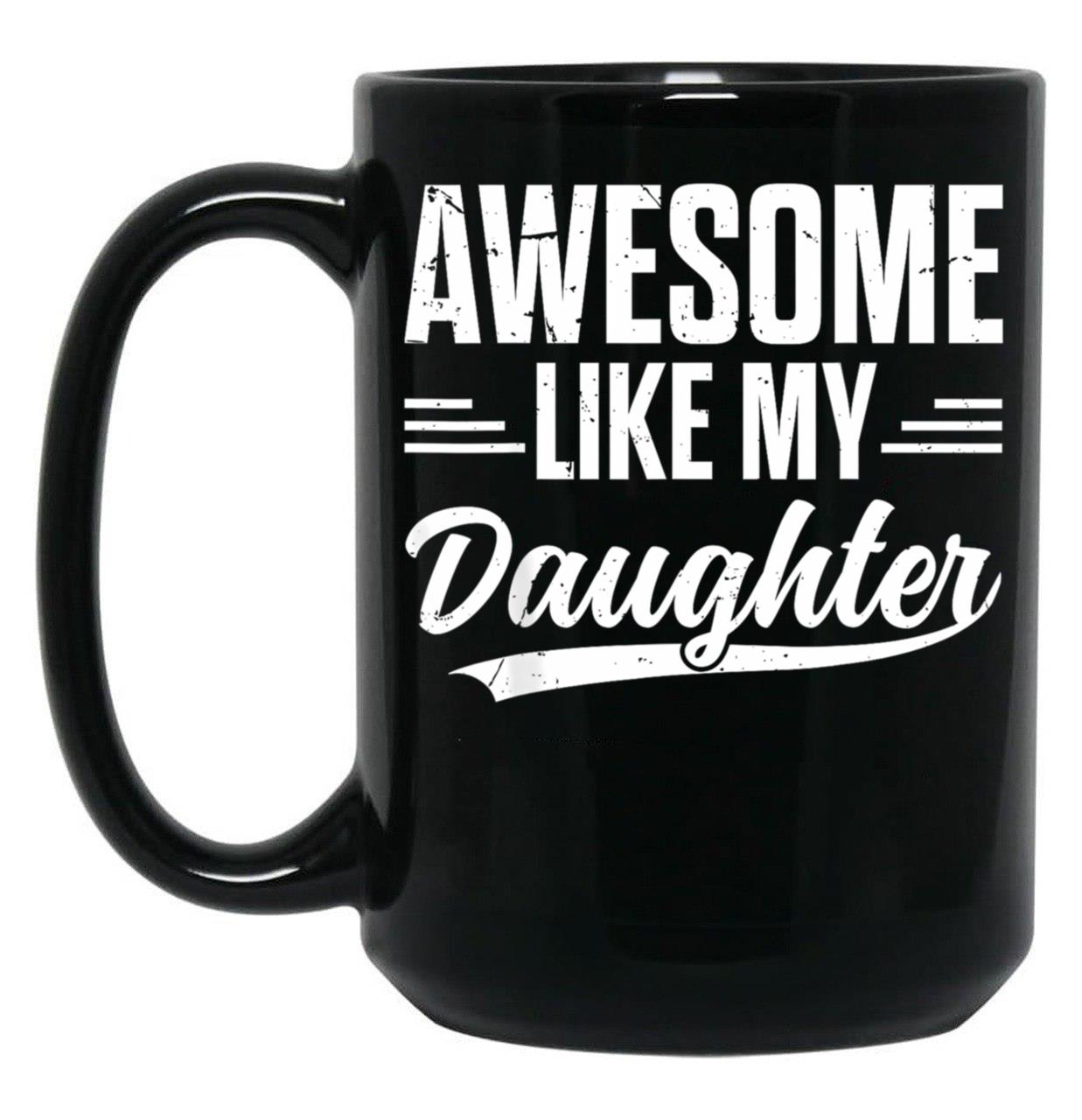 Awesome Like My Daughter Retro Men Dad Funny Fathers Mug Black Coffee Mug