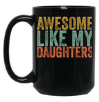 Awesome Like My Daughter Retro Men Dad Funny Fathers Black Coffee Mug
