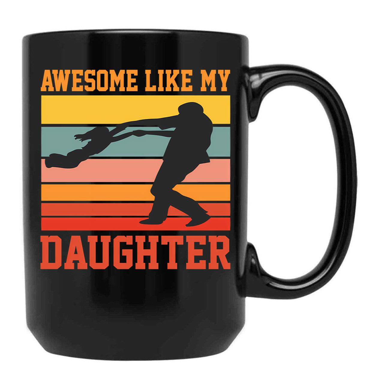 Awesome Like My Daughter Retro Vintage Funny Father Gift Black Coffee Mug - Black