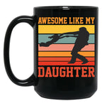 Awesome Like My Daughter Retro Vintage Funny Father Gift Black Coffee Mug