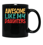 Awesome Like My Daughter Retro Vintage Men Dad Funny Fathers Day Black Coffee Mug - Black