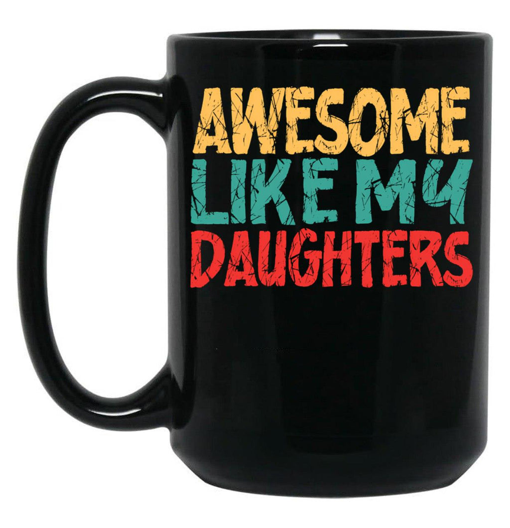 Awesome Like My Daughter Retro Vintage Men Dad Funny Fathers Day Black Coffee Mug