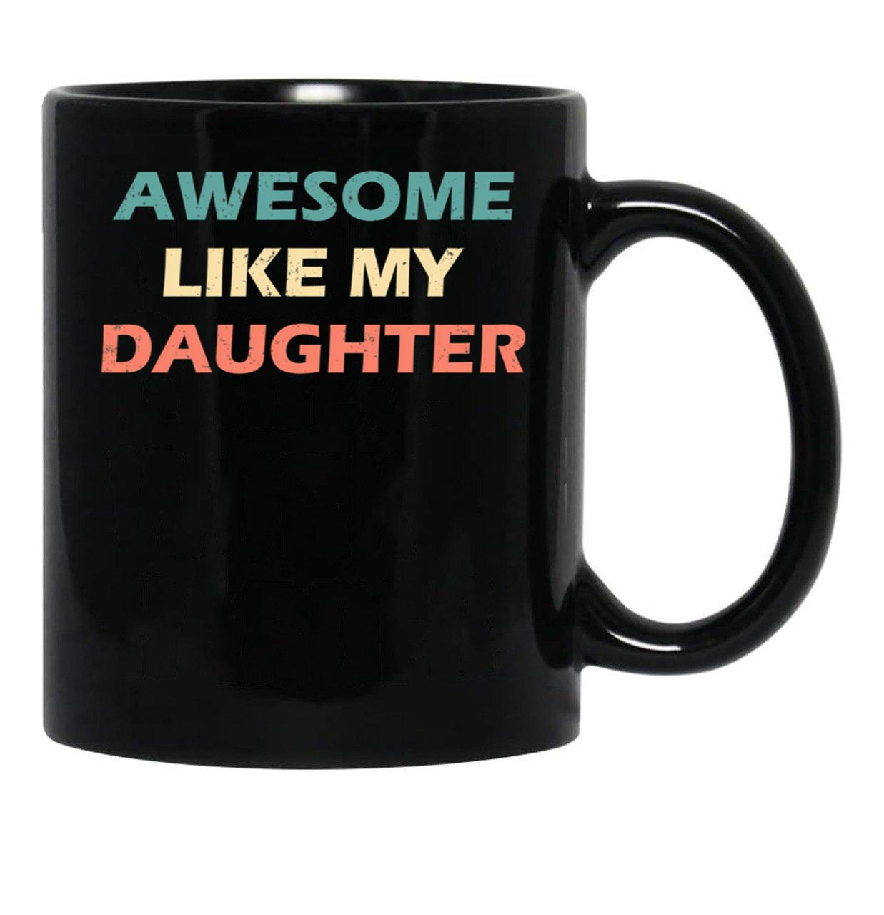 Awesome Like My Daughter Retro Vintage Black Coffee Mug - Black