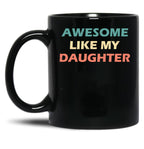 Awesome Like My Daughter Retro Vintage Black Coffee Mug
