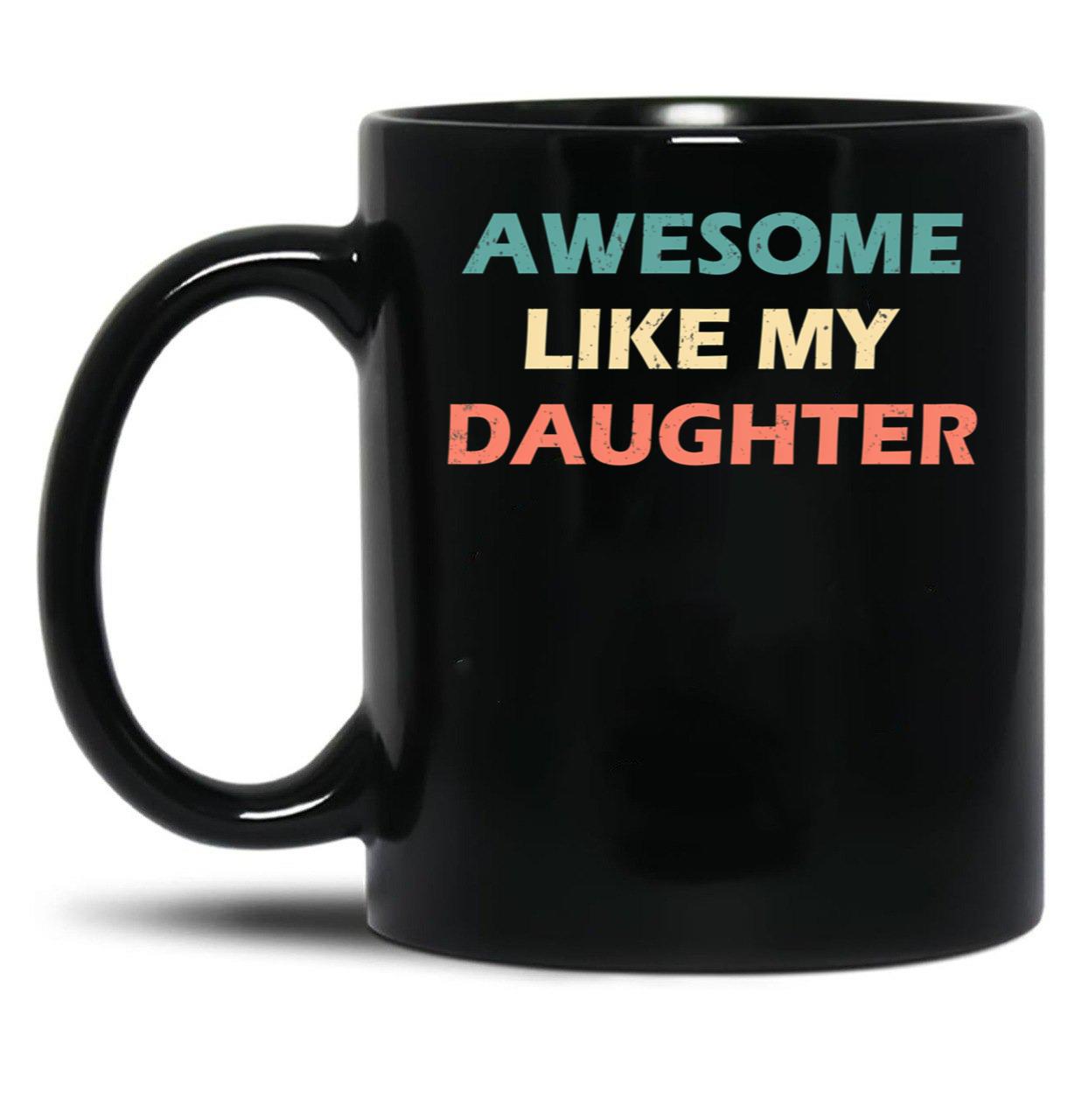 Awesome Like My Daughter Retro Vintage Black Coffee Mug