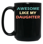 Awesome Like My Daughter Retro Vintage Black Coffee Mug