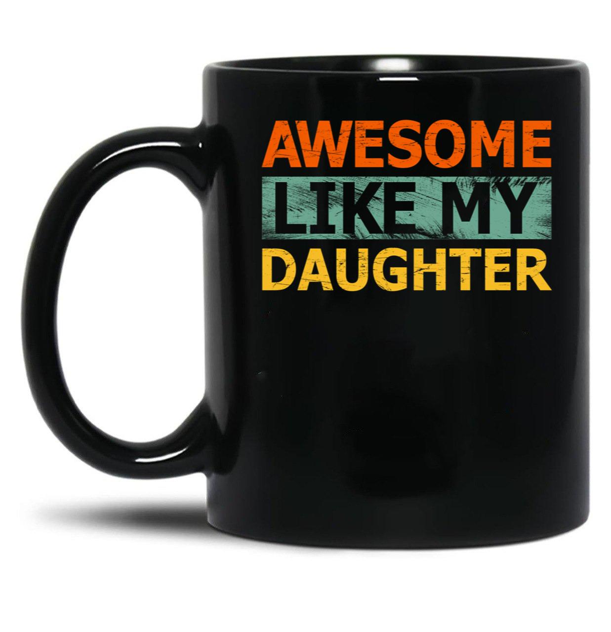 Awesome Like My Daughter Retro Black Coffee Mug
