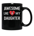 Awesome Like My Daughter Mug Dad Gift Funny Father'S Day Mug (1) Black Coffee Mug - Black