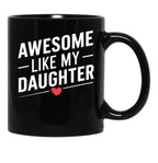 Awesome Like My Daughter Mug Dad Gift Funny Father'S Day Mug (2) Black Coffee Mug - Black