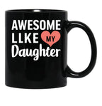Awesome Like My Daughter Mug Dad Gift Funny Father'S Day Mug (4) Black Coffee Mug - Black