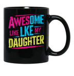 Awesome Like My Daughter Mug Dad Gift Funny Father'S Day Mug (7) Black Coffee Mug - Black