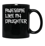 Awesome Like My Daughter Mug Fathers Day Tee Mom Dad Gift For Her 2022 2023 (4) Black Coffee Mug - Black