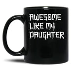 Awesome Like My Daughter Mug Fathers Day Tee Mom Dad Gift For Her 2022 2023 (4) Black Coffee Mug