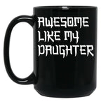 Awesome Like My Daughter Mug Fathers Day Tee Mom Dad Gift For Her 2022 2023 (4) Black Coffee Mug