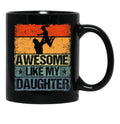 Awesome Like My Daughter Mug For Dad Funny Gift For Father Day Black Coffee Mug - Black